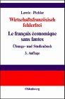 Stock image for Wirtschaftsfranzsisch fehlerfrei /Le franais conomique sans fautes (bungs- und Studienbuch) for sale by AMSELBEIN - Antiquariat und Neubuch