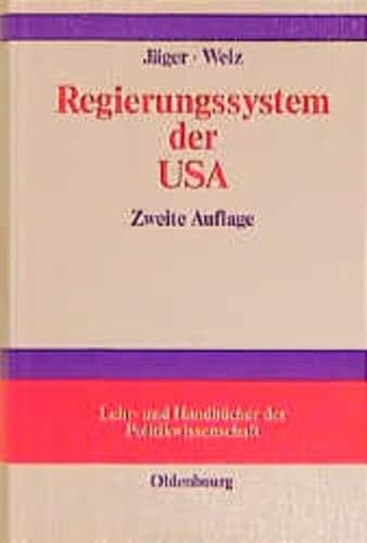 Regierungssystem der USA. Lehr- und Handbuch. (9783486248142) by JÃ¤ger, Wolfgang; Welz, Wolfgang