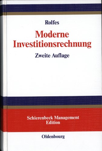 Stock image for Moderne Investitionsrechnung: Einfhrung in die klassische Investitionstheorie und Grundlagen marktorientierter Investitionsentscheidungen for sale by medimops