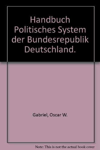 Handbuch Politisches System der Bundesrepublik Deutschland. (9783486249583) by Gabriel, Oscar W.; Holtmann, Everhard