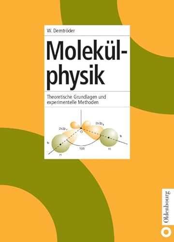 Beispielbild fr Moleklphysik : Theoretische Grundlagen und experimentelle Methoden zum Verkauf von Buchpark