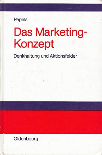 Stock image for Das Marketing-Konzept Denkhaltung und Aktionsfelder for sale by Versandantiquariat Karsten Buchholz