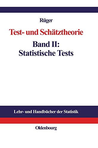 Stock image for Test- und Schtztheorie: Band II: Statistische Tests (Lehr- und Handbcher der Statistik) (German Edition) for sale by Lucky's Textbooks