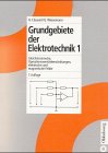 Beispielbild fr Grundgebiete der Elektrotechnik, 2 Bde., Bd.1, Gleichstromnetze, Operationsverstrkerschaltungen, elektrische und magnetische Felder zum Verkauf von medimops