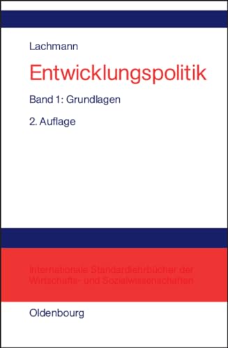 Entwicklungspolitik 1. Grundlagen - Lachmann, Werner|Bolsinger, Harald J.