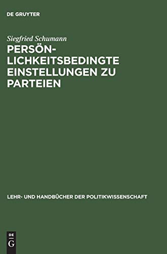 Persönlichkeitsbedingte Einstellungen zu Parteien: Der Einfluß von Persönlichkeitseigenschaften a...