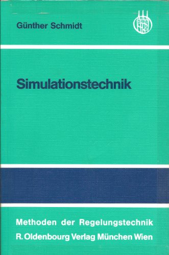 Simulationstechnik (Methoden der Regelungstechnik) (German Edition) (9783486251814) by G. Schmidt