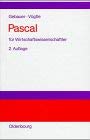 Pascal fÃ¼r Wirtschaftswissenschaftler. EinfÃ¼hrung in die strukturierte Programmierung. (9783486252309) by Gebauer, Judith; VÃ¶gtle, Marcus