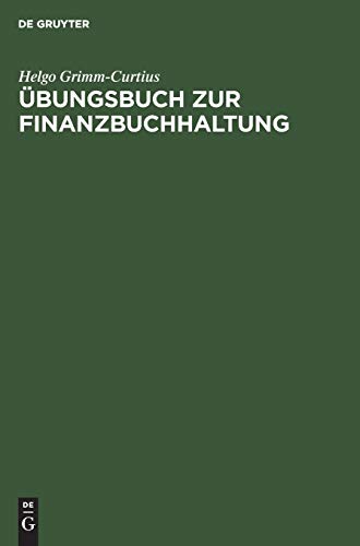 9783486252453: bungsbuch zur Finanzbuchhaltung: Nach dem GKR und IKR Technik des betrieblichen Rechnungswesens (German Edition)