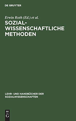 Sozialwissenschaftliche Methoden: Lehr- und Handbuch fÃ¼r Forschung und Praxis (Lehr- und HandbÃ¼cher der Sozialwissenschaften) (German Edition) (9783486252637) by Roth, Erwin; Holling, Heinz