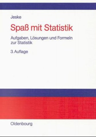 Stock image for Spass mit Statistik: Aufgaben, Lsungen und Formeln zur Statistik for sale by Studibuch