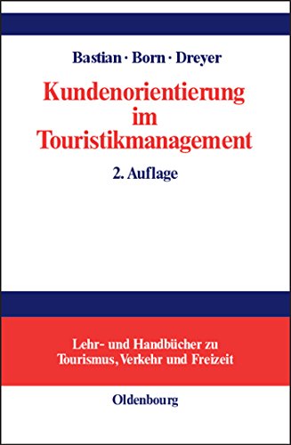 9783486253047: Kundenorientierung im Touristikmanagement: Strategie und Realisierung in Unternehmensprozessen (Lehr- Und Handbcher Zu Tourismus, Verkehr Und Freizeit)