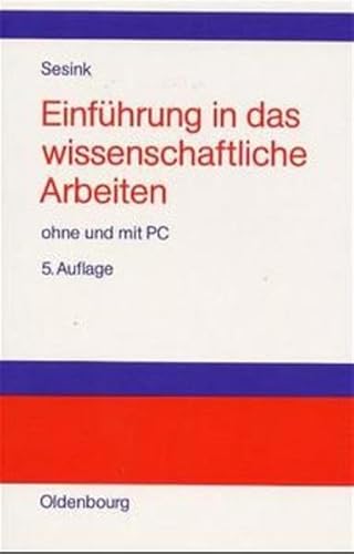 Einführung in das wissenschaftliche Arbeiten. Ohne und mit PC. - Sesink, Werner,