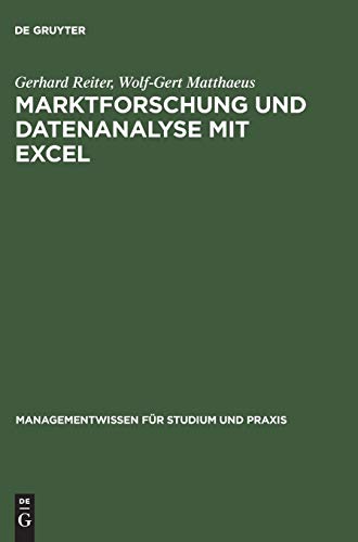 Beispielbild fr Marktforschung und Datenanalyse mit EXCEL: Moderne Software zur professionellen Datenanalyse Mit praxisbezogenen Beispielen und zahlreichen bungsaufgaben (Managementwissen fr Studium und Praxis) zum Verkauf von Buchmarie