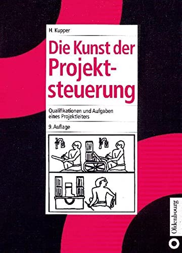 Beispielbild fr Die Kunst der Projektsteuerung: Qualifikationen und Aufgaben eines Projektleiters: Qualifikation und Aufgaben eines Projektleiters zum Verkauf von medimops