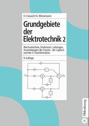 Beispielbild fr Grundgebiete der Elektrotechnik 2 : Wechselstrme, Drehstrom, Leitungen, Anwendungen der Fourier-, der Laplace- und der Z-Transformation zum Verkauf von Buchpark