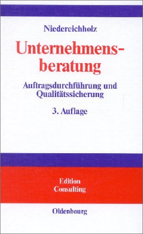 9783486254723: Unternehmensberatung, Bd.2, Auftragsdurchfhrung und Qualittssicherung - Christel Niedereichholz