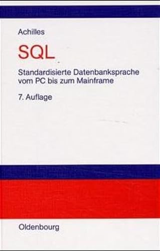 Beispielbild fr SQLStandardisierte Datenbanksprache vom PC bis zum Mainframe: von dBASE IV bis zu DB2 und SQL/DS zum Verkauf von medimops