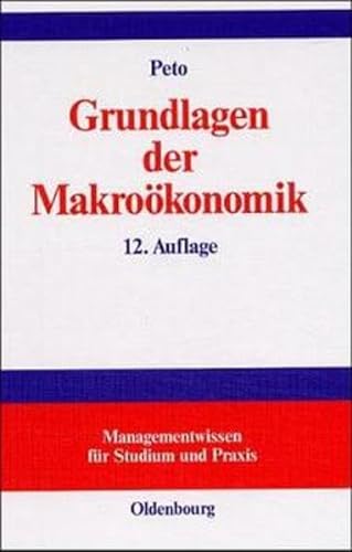 Grundlagen der Makroökonomik. von / Managementwissen für Studium und Praxis - Peto, Rudolf