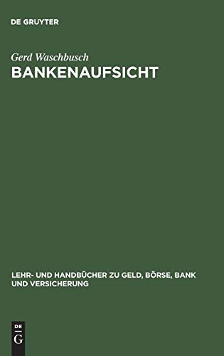 Beispielbild fr Bankenaufsicht. Die berwachung der Kreditinstitute und Finanzdienstleistungsinstitute nach dem Gesetz ber das Kreditwesen. zum Verkauf von Fabula  Antiquariat