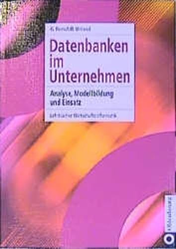 9783486255805: Datenbanken im Unternehmen. Analyse, Modellbildung und Einsatz (Livre en allemand)