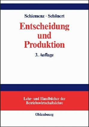 Stock image for Entscheidung und Produktion. von und Olaf Schnert, Lehr- und Handbcher der Betriebswirtschaftslehre for sale by Buch-Galerie Silvia Umla