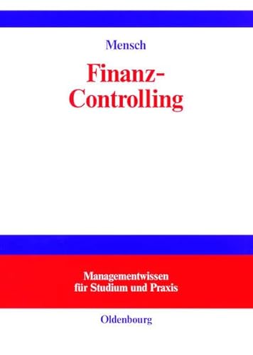 Beispielbild fr Finanz-Controlling: Finanzplanung und -kontrolleControlling zur finanziellen Unternehmensfhrung zum Verkauf von medimops