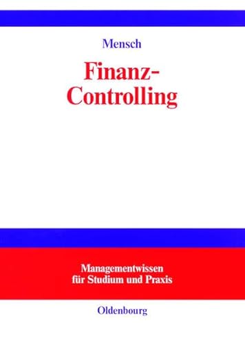 9783486256109: Finanz-Controlling: Finanzplanung und -kontrolleControlling zur finanziellen Unternehmensfhrung