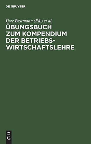 Ãœbungsbuch zum Kompendium der Betriebswirtschaftslehre (German Edition) (9783486256321) by Bestmann, Uwe; PreiÃŸler, Peter R.