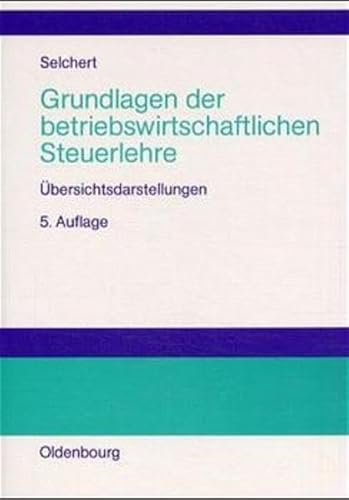 Beispielbild fr Grundlagen der betriebswirtschaftlichen Steuerlehre bersichtsdarstellungen zum Verkauf von Buchpark