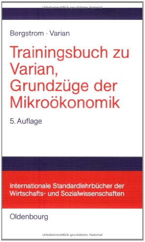 Stock image for Trainingsbuch zu Varian, Grundzge der Mikrokonomik for sale by medimops