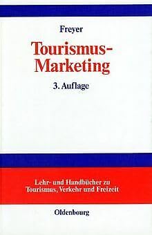 Imagen de archivo de Tourismus-Marketing: Marktorientiertes Management im Mikro- und Makrobereich der Tourismuswirtschaft a la venta por medimops