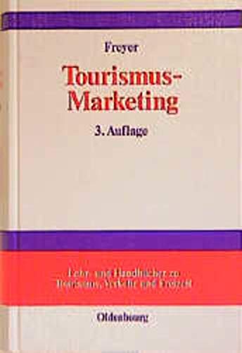 9783486257007: Tourismus-Marketing. Marktorientiertes Management im Mikro- und Makrobereich der Tourismuswirtschaft (Livre en allemand)