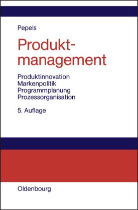 Produktmanagement. (9783486257090) by Pepels, Werner