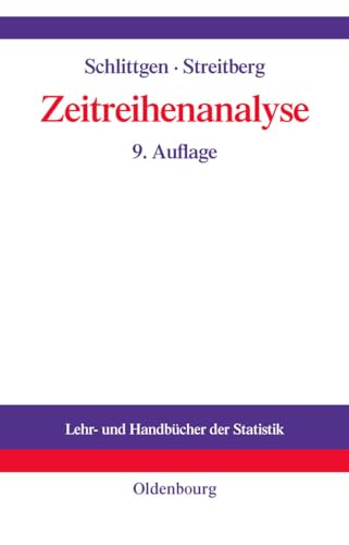 Zeitreihenanalyse (Lehr- und Handbücher der Statistik) - Schlittgen, Rainer und H.J. Streitberg Bernd