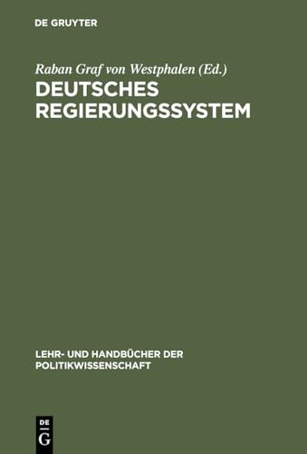 Deutsches Regierungssystem Lehr Und Handbcher Der Politikwissenschaft - Westphalen, Raban Graf Von