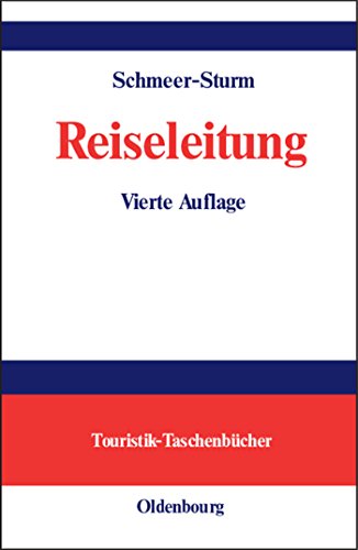 Reiseleitung: Grundkurs (Touristik-TaschenbÃ¼cher) (German Edition) (9783486257441) by Schmeer-Sturm, Marie-Louise