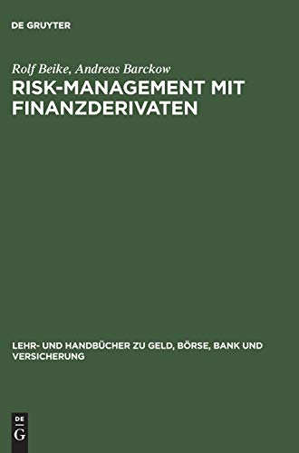 Beispielbild fr Risk-Management mit Finanzderivaten Steuerung von Zins- und Whrungsrisiken. Studienbuch mit Aufgaben zum Verkauf von Buchpark