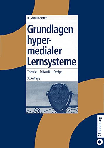 Grundlagen hypermedialer Lernsysteme: Theorie - Didaktik - Design - Schulmeister, Rolf