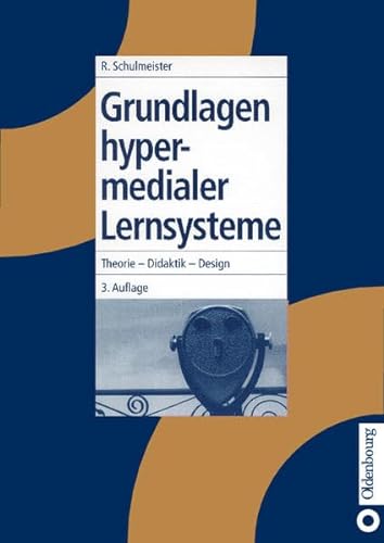 Grundlagen hypermedialer Lernsysteme. Theorie - Didaktik - Design. (9783486258646) by Schulmeister, Rolf