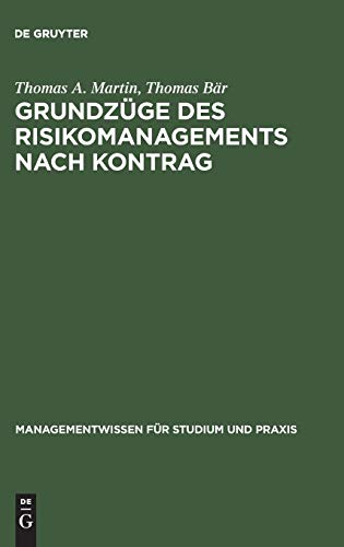 Grundzüge des Risikomanagements nach KonTraG - Thomas Bär Dr. Thomas A. Martin
