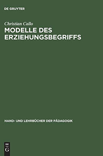 9783486258868: Modelle des Erziehungsbegriffs: Einfhrung in Pdagogisches Denken (Hand- Und Lehrbcher Der Pdagogik)