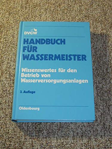 Handbuch für Wassermeister : Wissenswertes für den Betrieb von Wasserversorgungsanlagen. von . - Soiné, Klaus Joachim