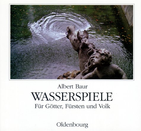 Imagen de archivo de Wasserspiele fr Gtter, Frsten und Volk a la venta por medimops