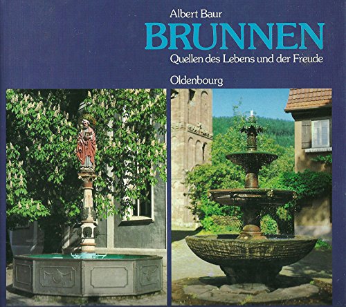 Imagen de archivo de Brunnen : Quellen des Lebens und der Freude. Technik, Geschichte, Geschichten. a la venta por Wissenschaftliches Antiquariat Kln Dr. Sebastian Peters UG