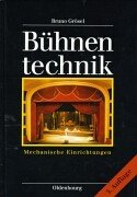 Bühnentechnik. Mechanische Einrichtungen - Bruno Grösel