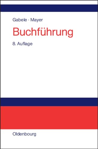 9783486272437: Buchfhrung: Einfhrung in die Buchhaltung und Jahresabschlusserstellung (German Edition)