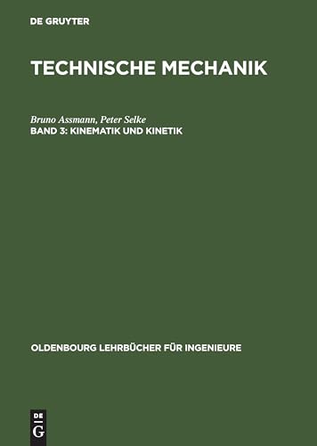 Beispielbild fr Technische Mechanik, Bd 3. Kinematik und Kinetik (Oldenbourg Lehrbcher fr Ingenieure) zum Verkauf von Buchmarie