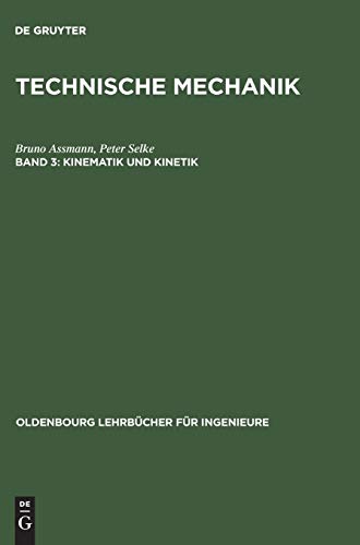 Stock image for Technische Mechanik, Bd 3. Kinematik und Kinetik (Oldenbourg Lehrbcher fr Ingenieure) for sale by Buchmarie