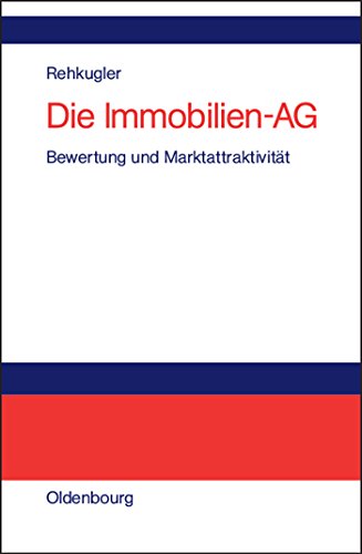 Stock image for Die Immobilien-AG : Bewertung und Marktattraktivitt. for sale by Wissenschaftliches Antiquariat Kln Dr. Sebastian Peters UG